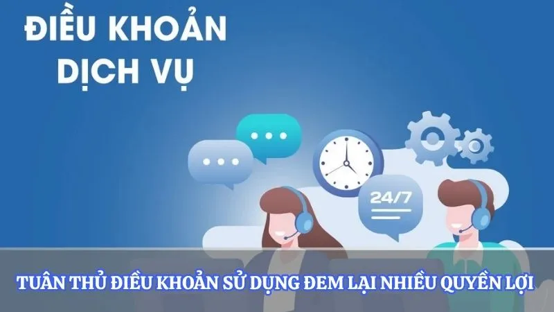 Tuân thủ điều khoản sử dụng đem lại nhiều quyền lợi